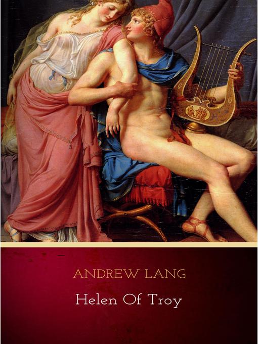 Title details for Helen of Troy by Andrew Lang - Wait list